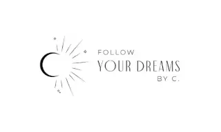 Follow Your Dreams By C.